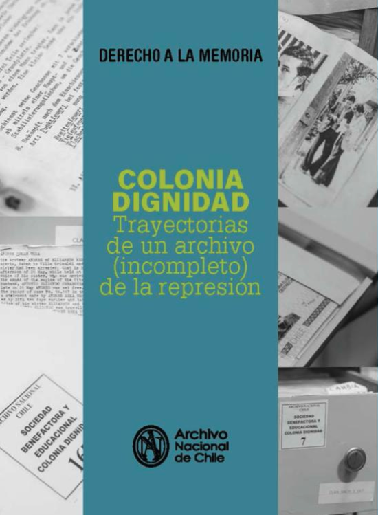 Derecho a la memoria 2022. Colonia Dignidad. Trayectorias de un Archivo (incompleto) de la represión Derecho a la memoria 2022. Colonia Dignidad.